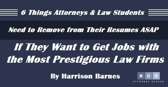 6 Things Attorneys And Law Students Need To Remove From Their - 6 things attorneys and law students need to remove from their resumes asap if they want