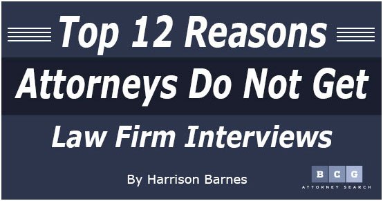 Top 12 Reasons Attorneys Do Not Get Law Firm Interviews