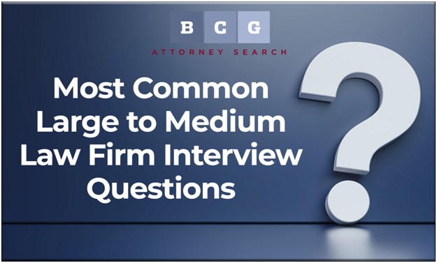 Most Common Large to Medium Law Firm Interview Questions Most Common Large to Medium Law Firm Interview Questions