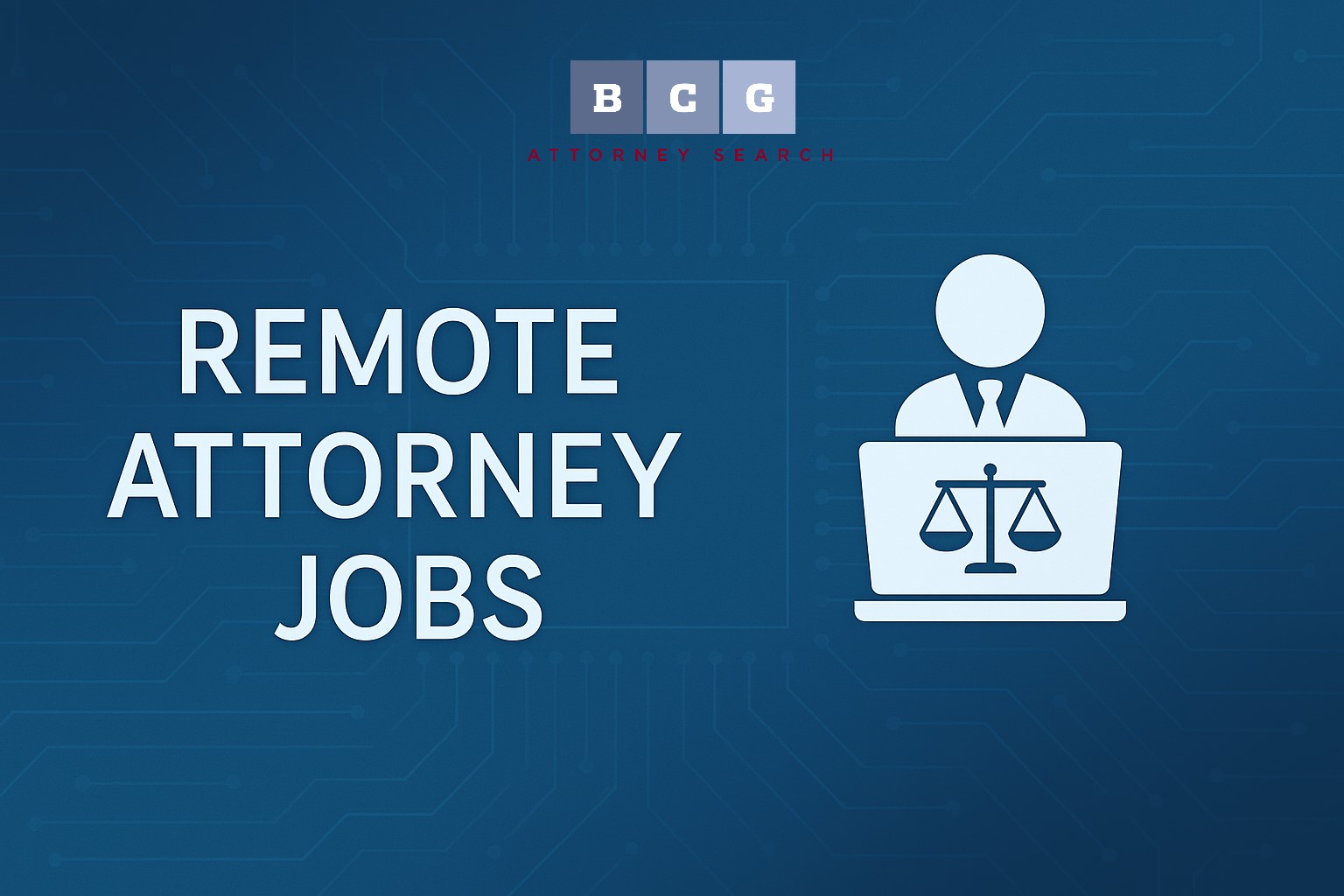 Comprehensive Guide to Landing Remote Attorney Jobs Comprehensive Guide to Landing Remote Attorney Jobs
