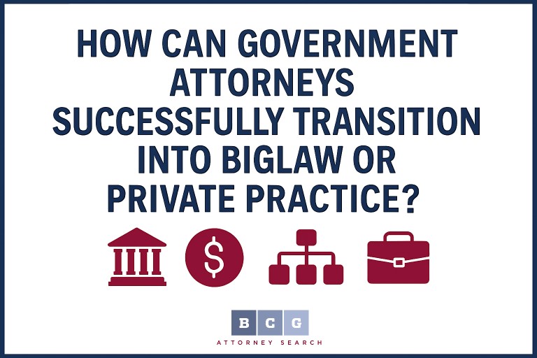 Government Attorneys Successsfully Transition Into BigLaw or Private Practice