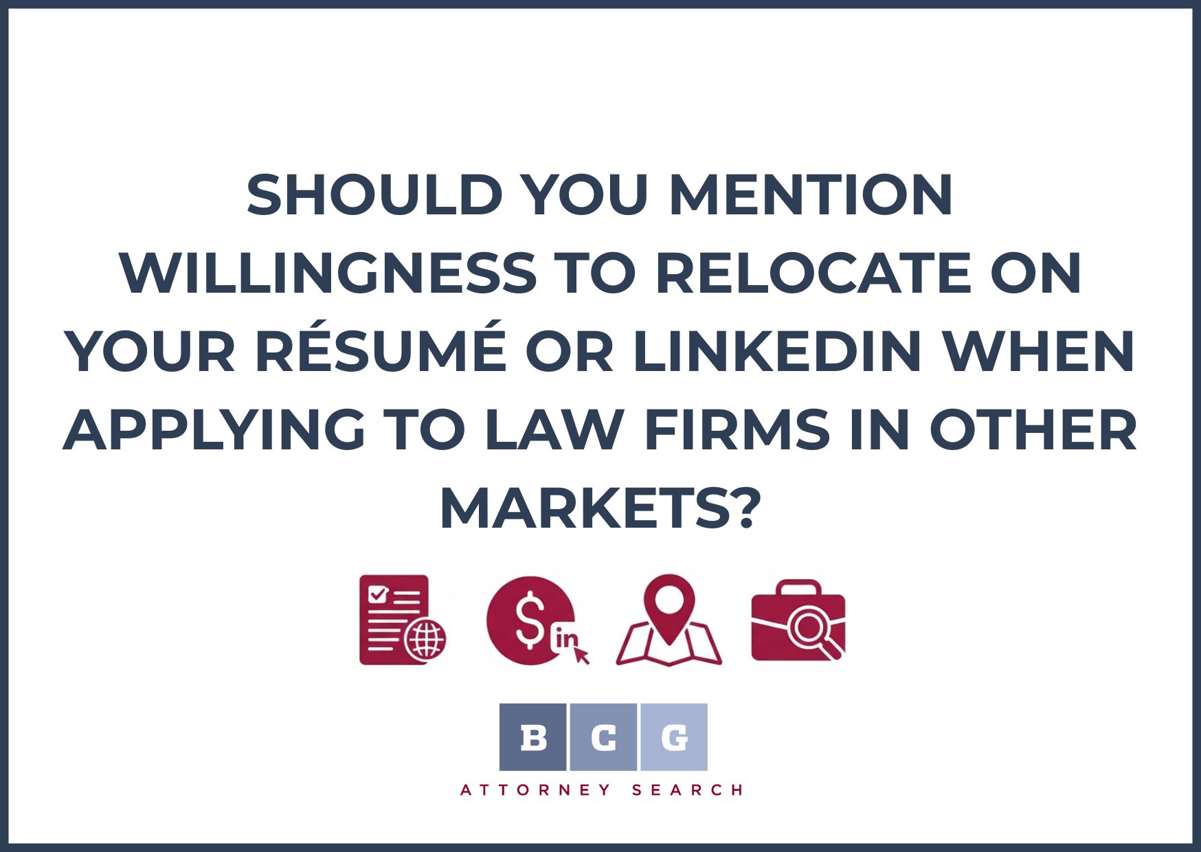Should You Mention Willingness to Relocate on Your Résumé or LinkedIn When Applying to Law Firms in Other Markets?