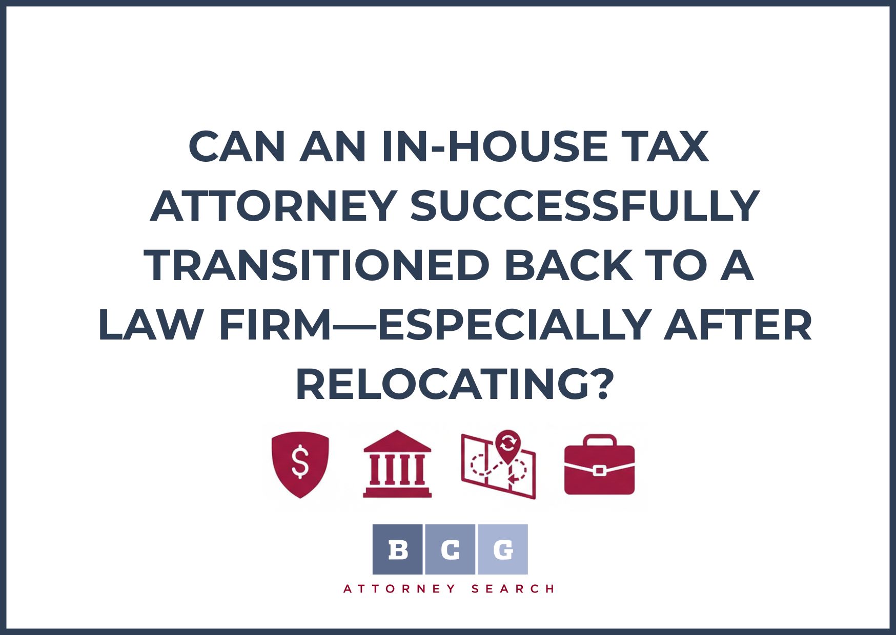 Can an In-House Tax Attorney Successfully Transition Back to a Law Firm—Especially After Relocating?