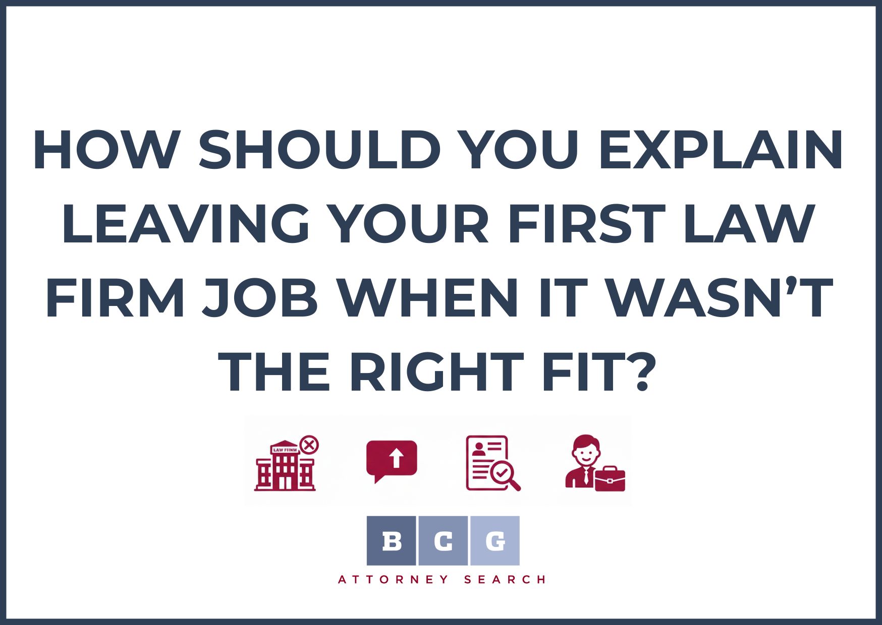 How Should You Explain Leaving Your First Law Firm Job When It Wasn’t the Right Fit?