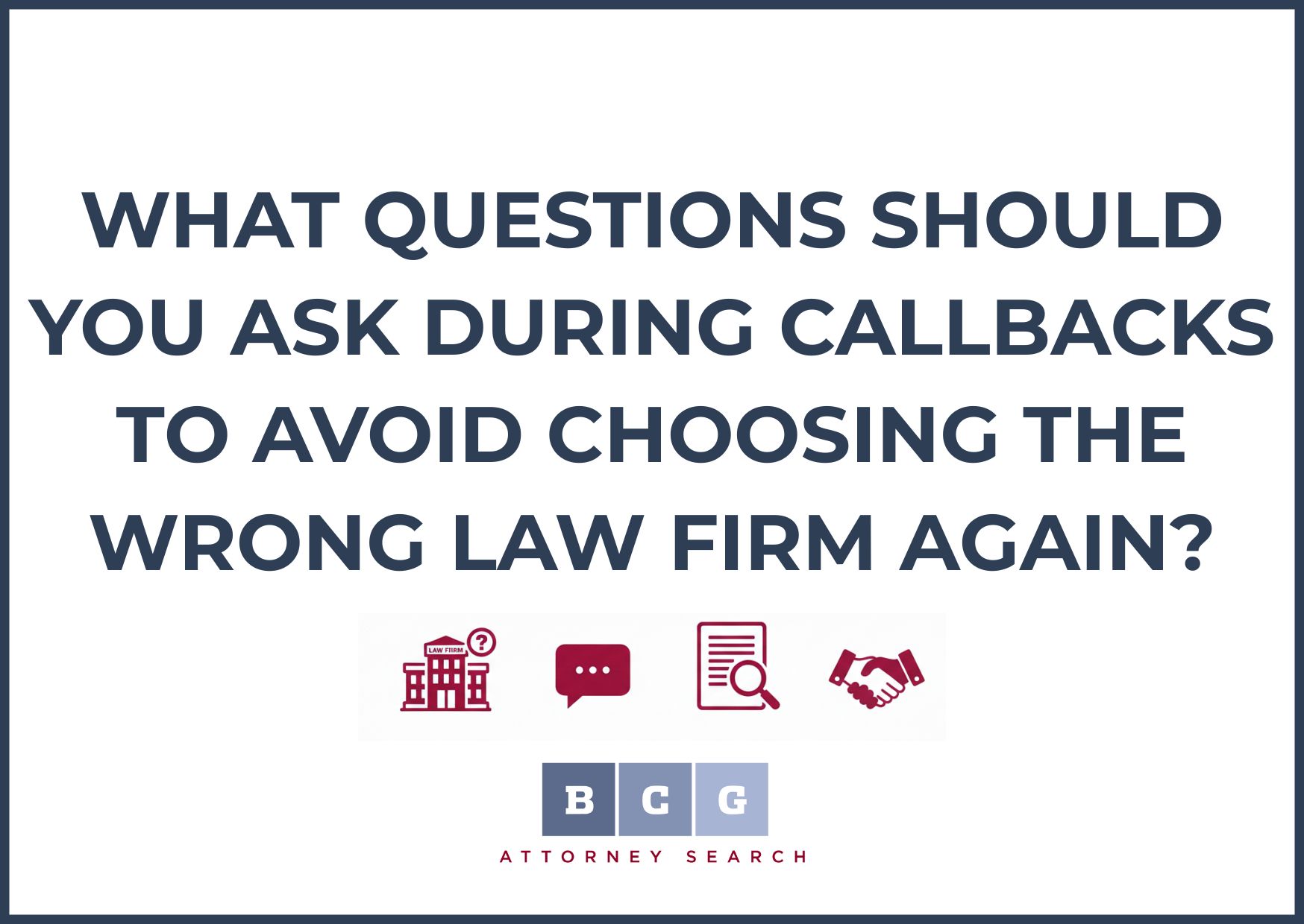 What Questions Should You Ask During Callbacks to Avoid Choosing the Wrong Law Firm Again?
