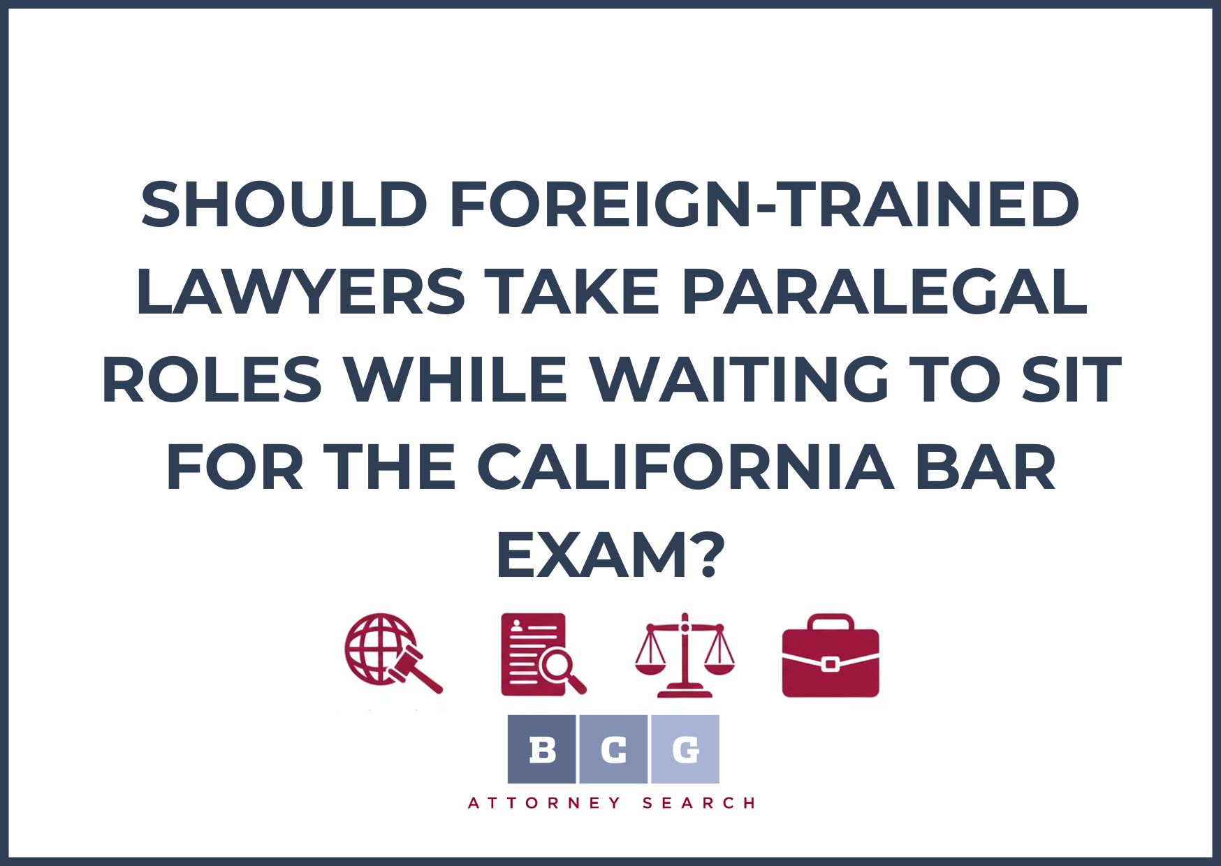 Should Foreign-Trained Lawyers Take Paralegal Roles While Waiting to Sit for the California Bar Exam?