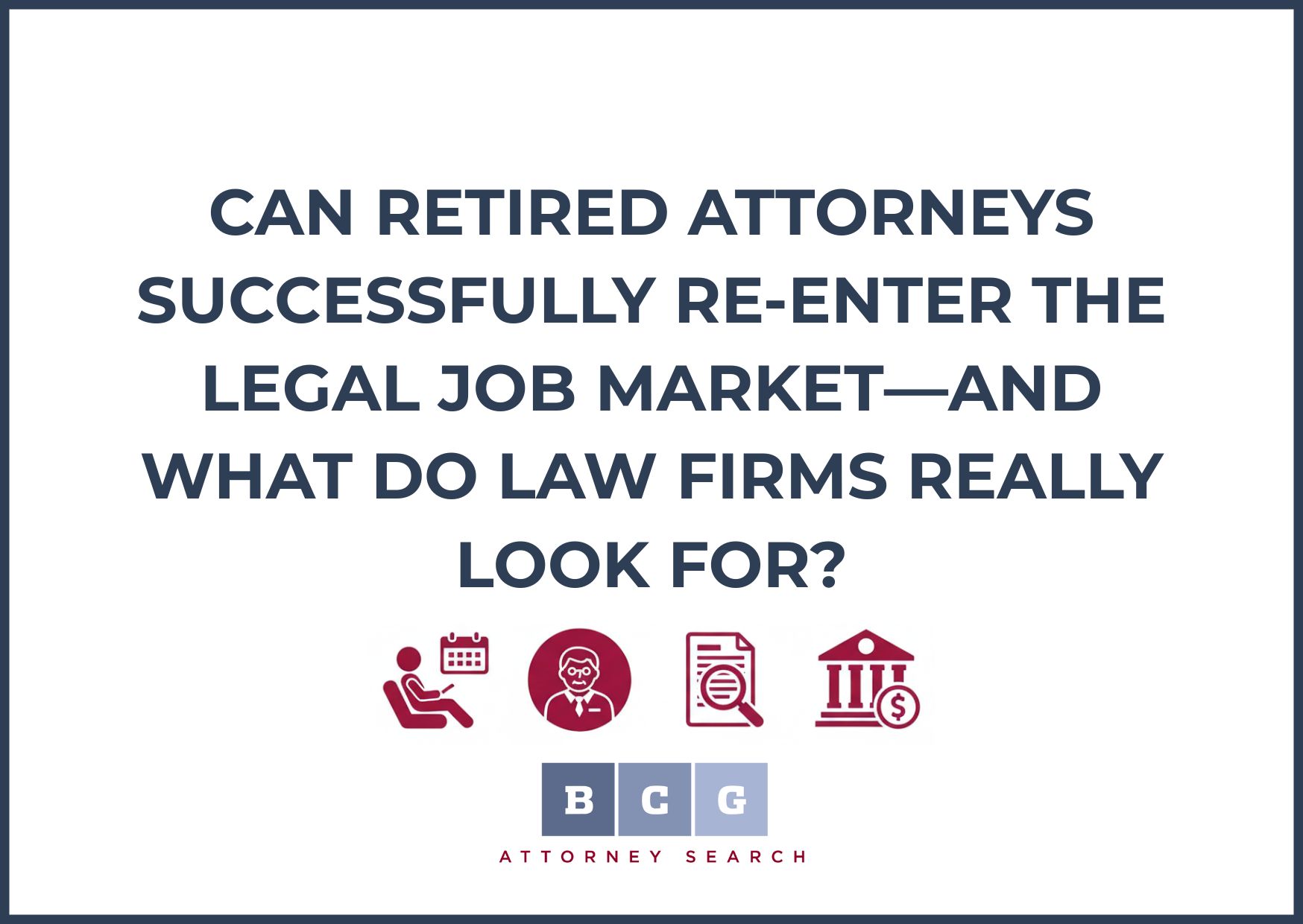 Can Retired Attorneys Successfully Re-Enter the Legal Job Market—And What Do Law Firms Really Look For?