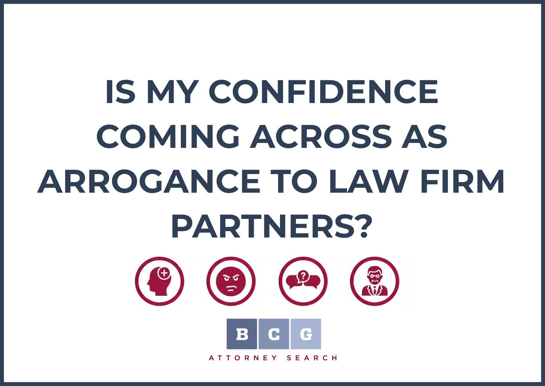 Is My Confidence Coming Across as Arrogance to Law Firm Partners?