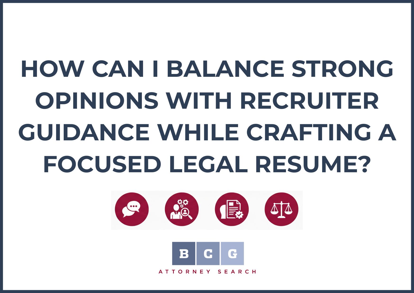 How Can I Balance Strong Opinions with Recruiter Guidance While Crafting a Focused Legal Resume?