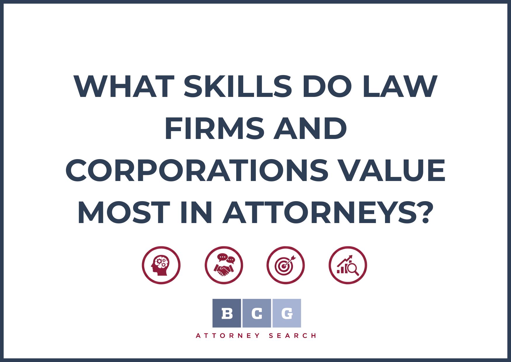 What Skills Do Law Firms and Corporations Value Most in Attorneys?