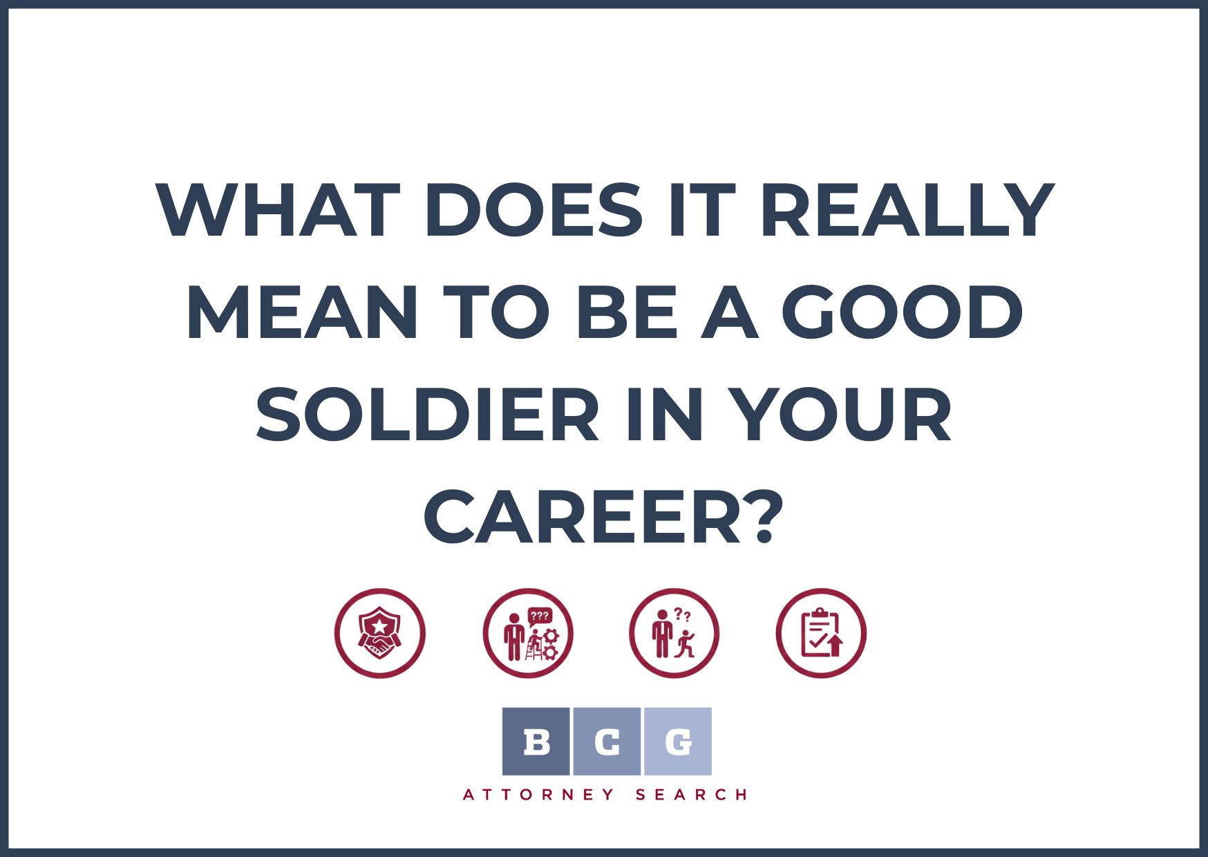 What Does It Really Mean to Be a Good Soldier in Your Career?