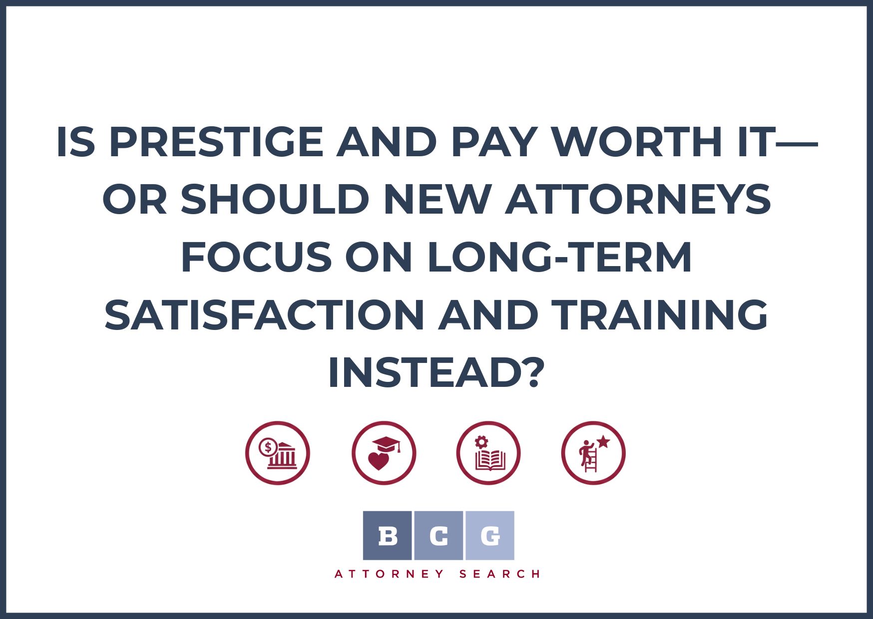 Is Prestige and Pay Worth It—Or Should New Attorneys Focus on Long-Term Satisfaction and Training Instead?
