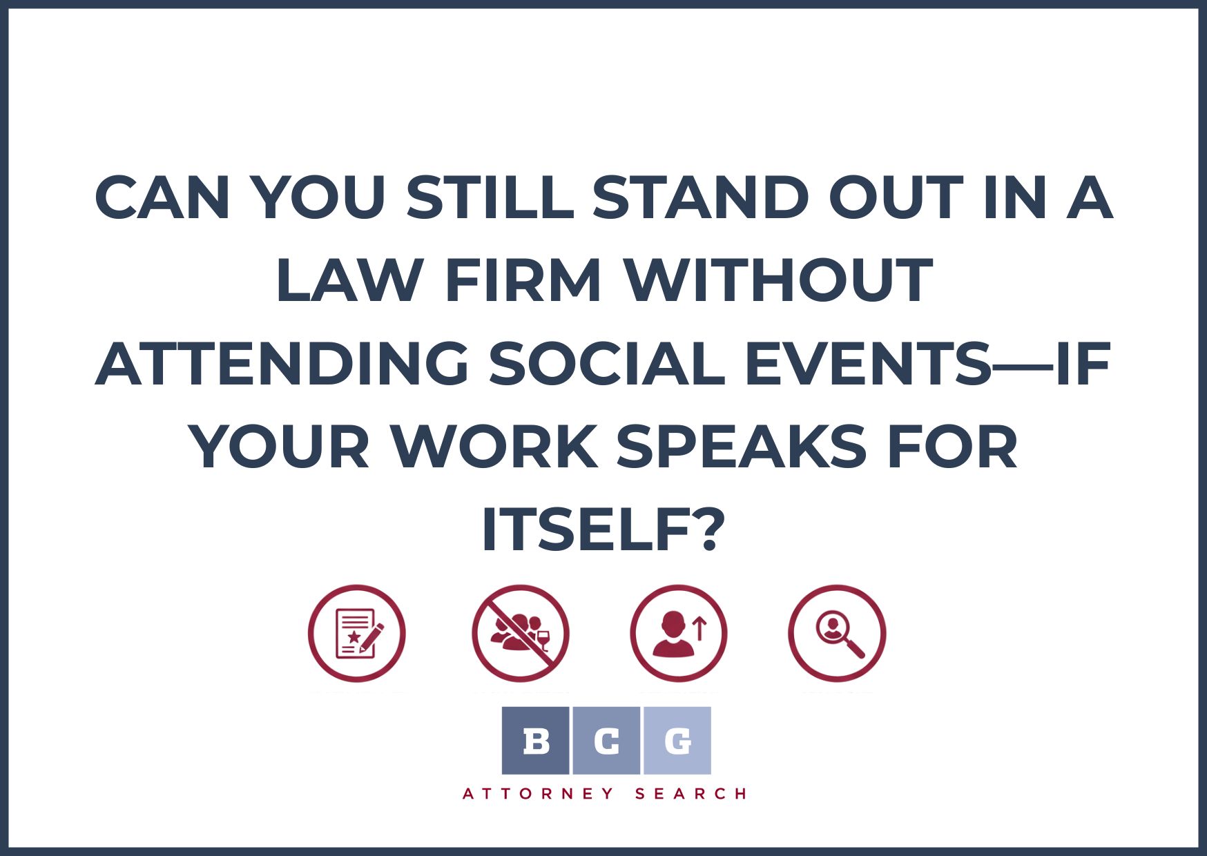 Can You Still Stand Out in a Law Firm Without Attending Social Events—If Your Work Speaks for Itself?