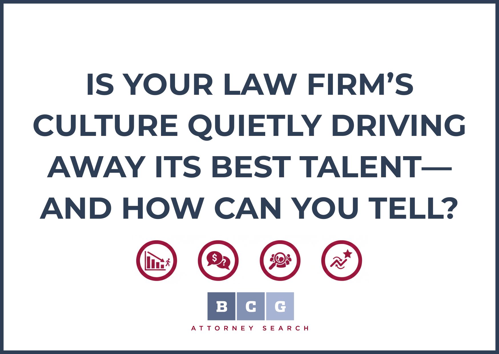 Is Your Law Firm’s Culture Quietly Driving Away Its Best Talent—And How Can You Tell?