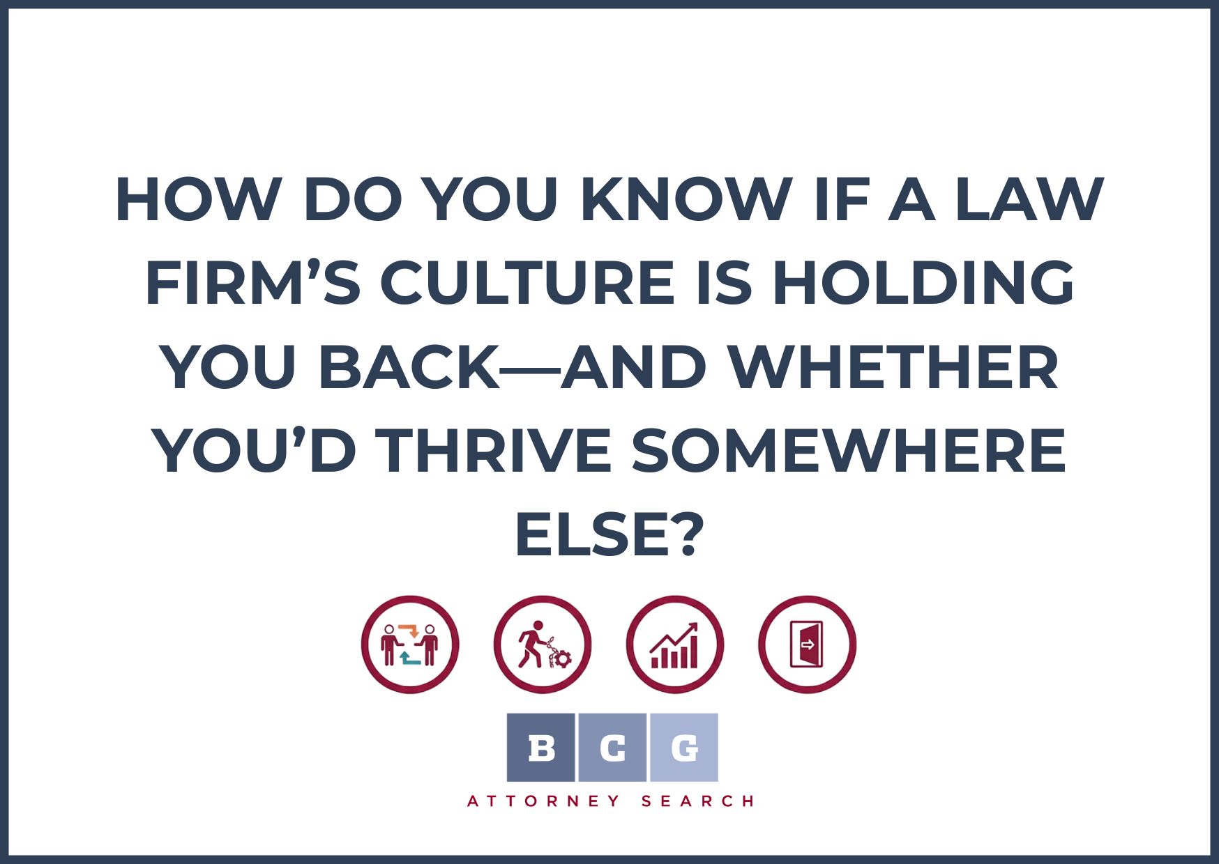 How Do You Know If a Law Firm’s Culture Is Holding You Back—And Whether You’d Thrive Somewhere Else?