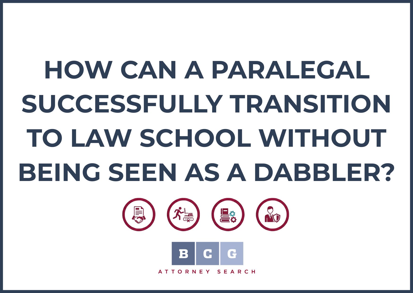 How Can a Paralegal Successfully Transition to Law School Without Being Seen as a Dabbler?