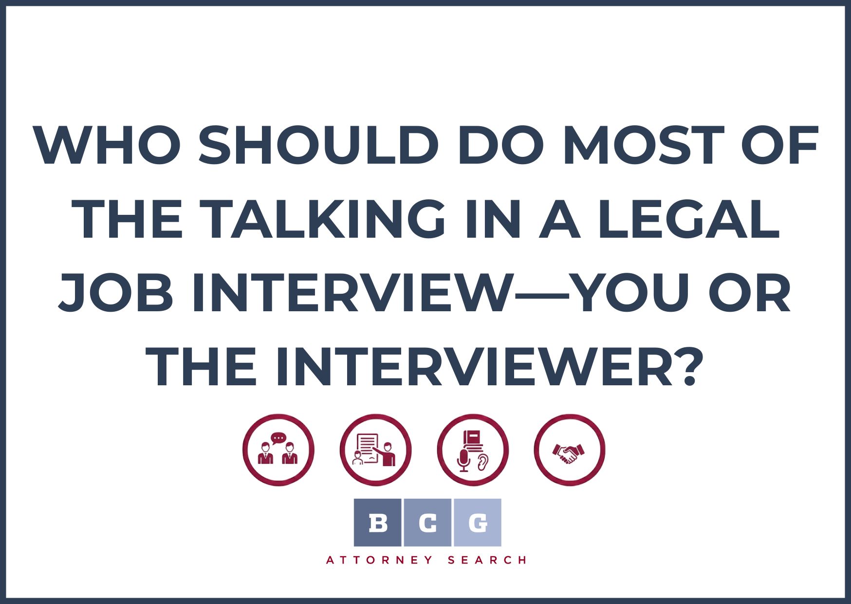 Who Should Do Most of the Talking in a Legal Job Interview—You or the Interviewer?