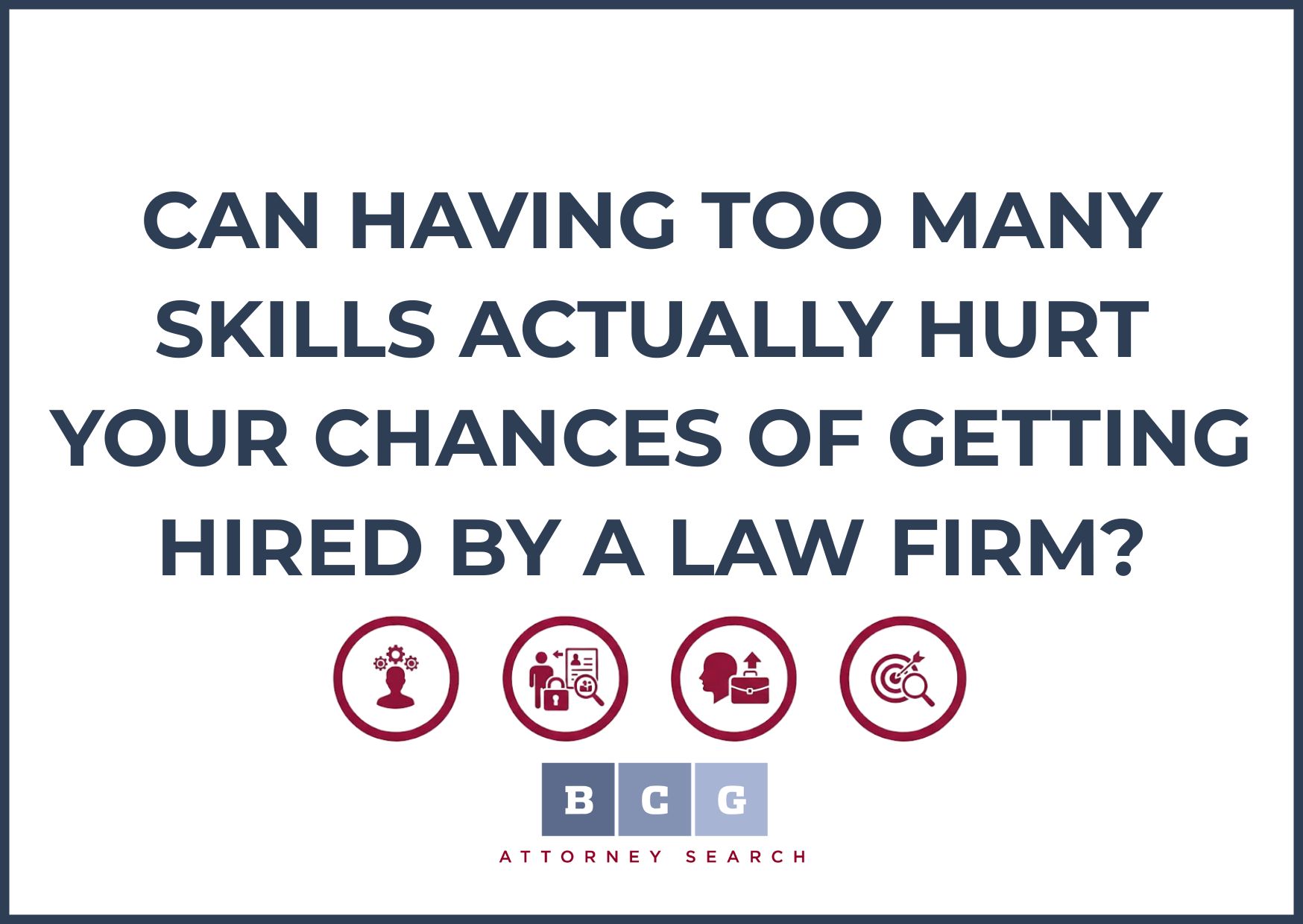 Can Having Too Many Skills Actually Hurt Your Chances of Getting Hired by a Law Firm?