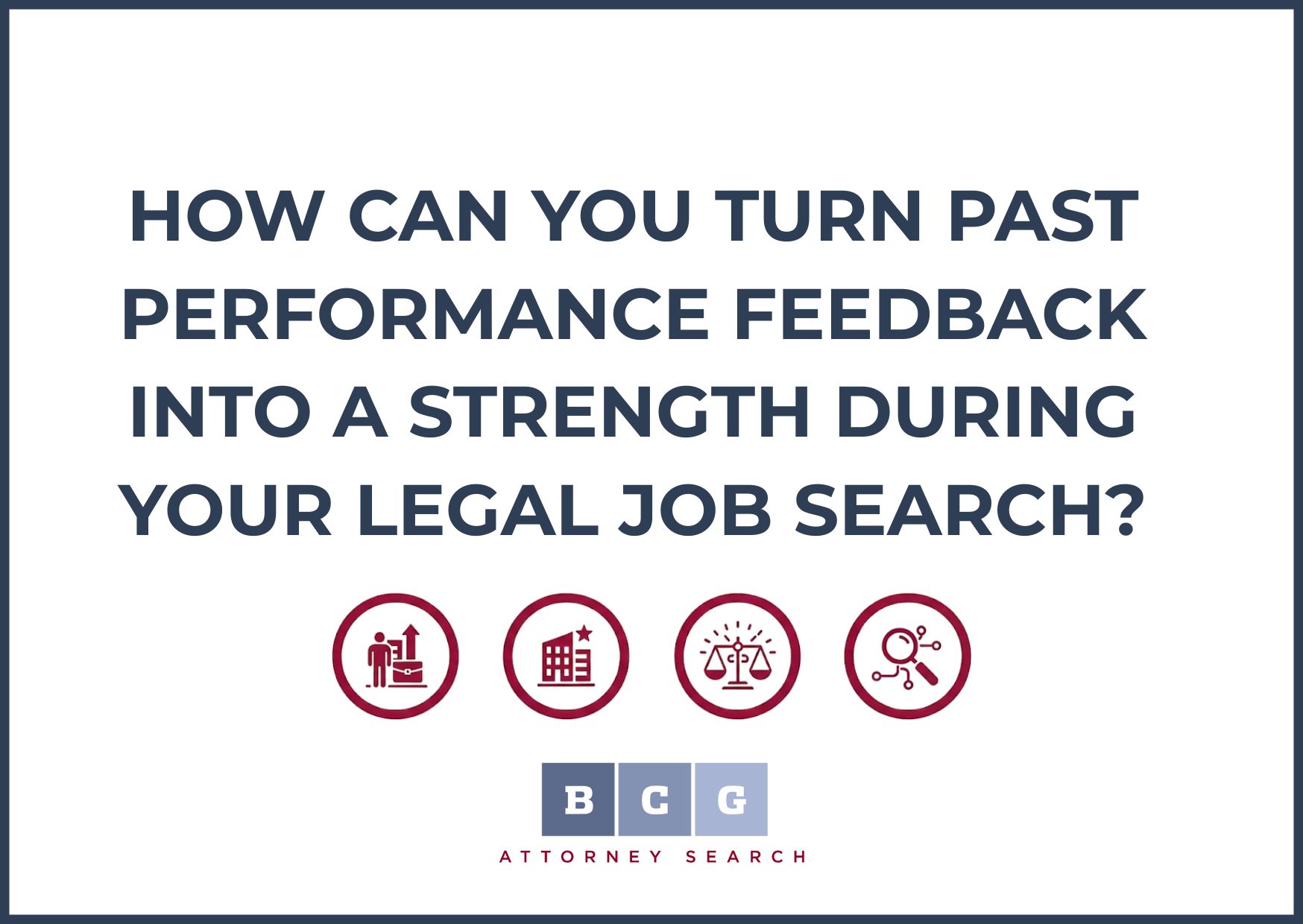 How Can You Turn Past Performance Feedback Into a Strength During Your Legal Job Search?