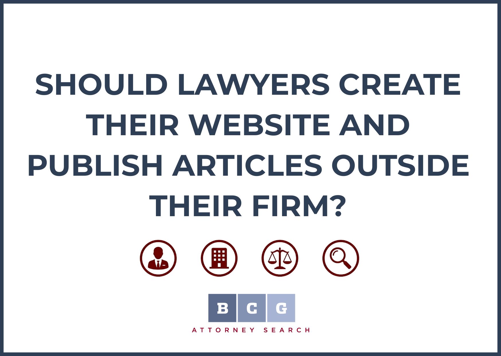 Should Lawyers Create Their Website and Publish Articles Outside Their Firm?