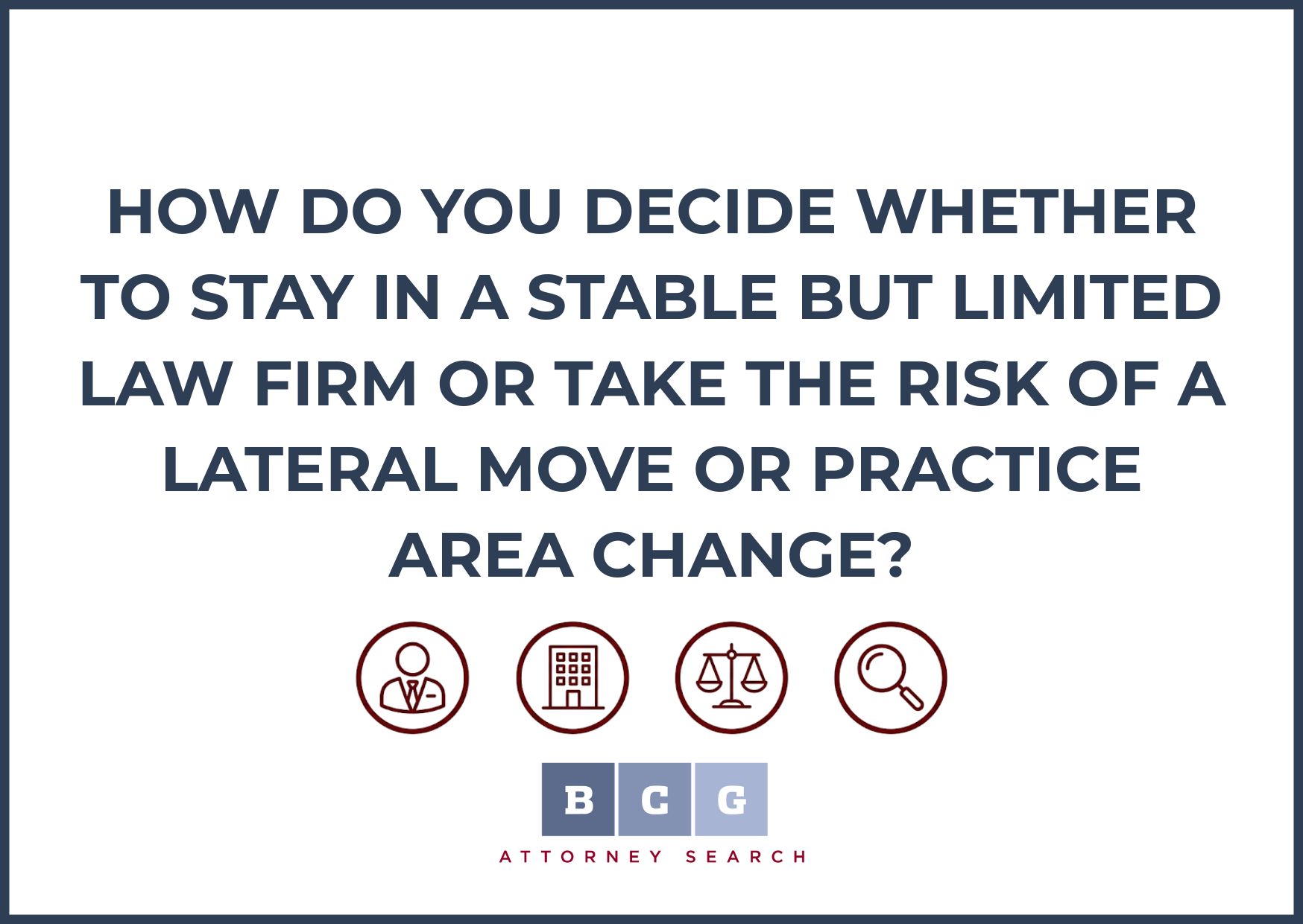 Decide Whether to Stay in a Stable but Limited Law Firm or Take the Risk of a Lateral Move