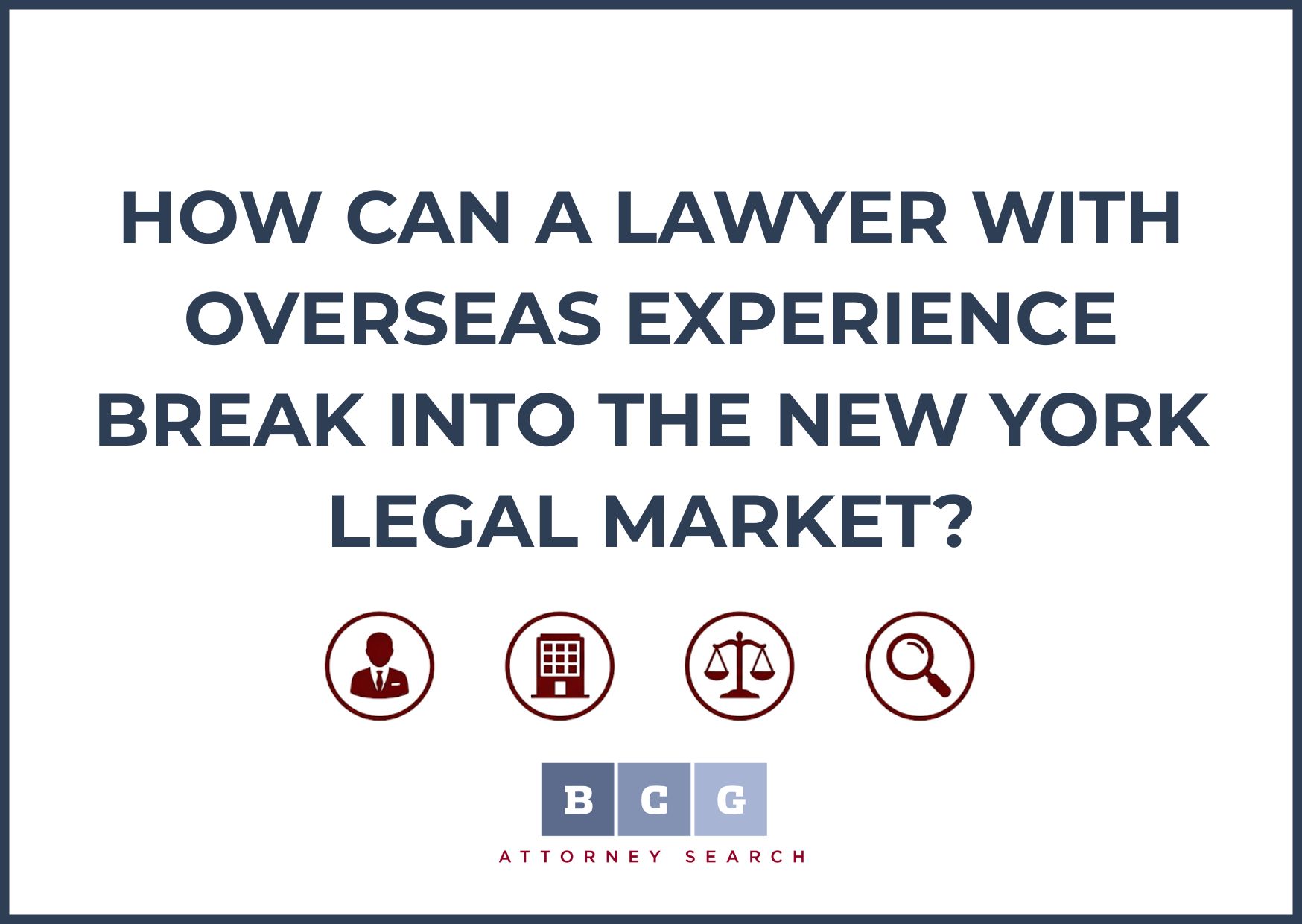 How Can a Lawyer with Overseas Experience Break Into the New York Legal Market?