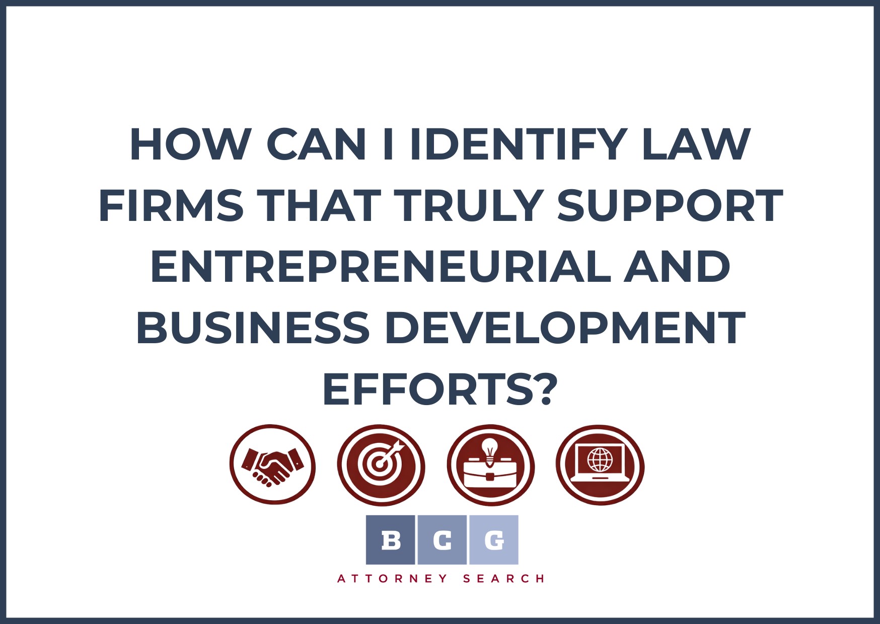 Identify Law Firms That Truly Support Entrepreneurial and Business Development Efforts