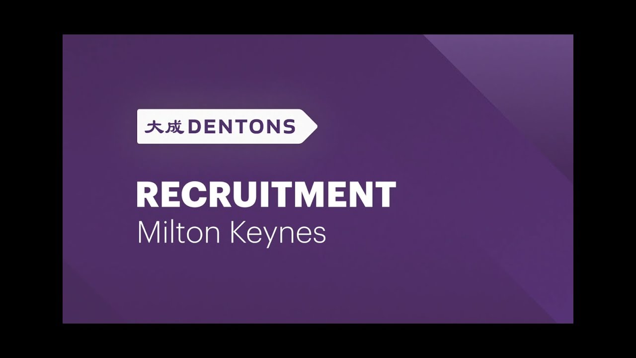 Dentons Milton Keynes, UK-England Office