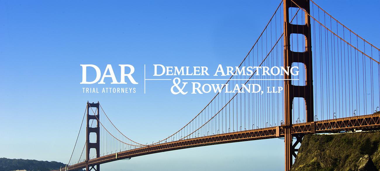 Demler, Armstrong & Rowland, LLP San Francisco, CA Office